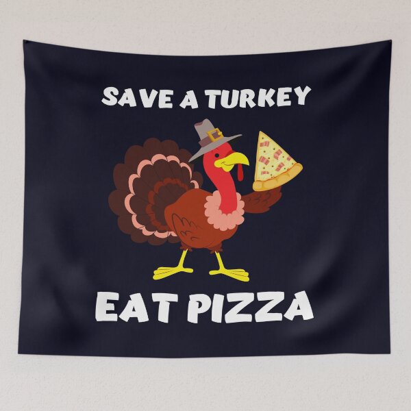 Item preview, Save a Turkey Eat Pizza designed and sold by mmos.