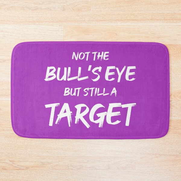 Item preview, Not the Bullseye but Still a Target | Quotes | Purple designed and sold by Wintre2.