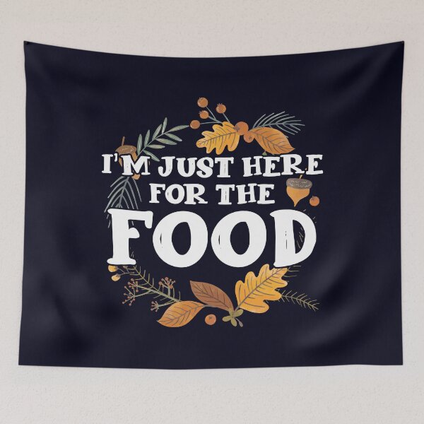 Item preview, I'm just here for the Food designed and sold by mmos.