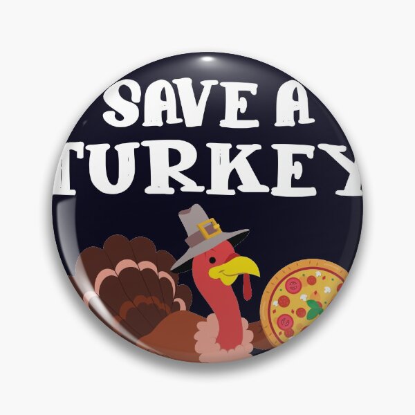 Item preview, Save a Turkey Eat Pizza designed and sold by mmos.