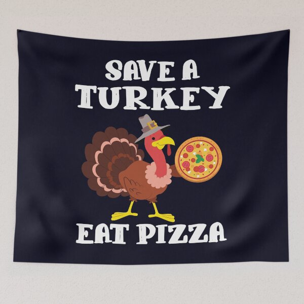 Item preview, Save a Turkey Eat Pizza designed and sold by mmos.