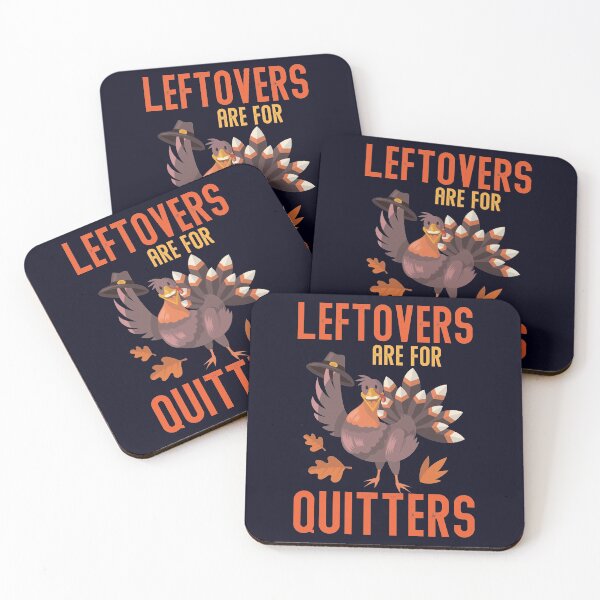 Item preview, Leftovers are for Quitters designed and sold by mmos.