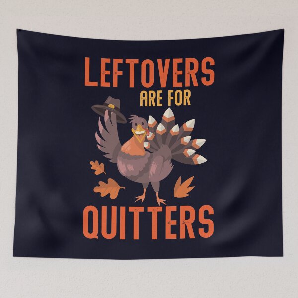 Item preview, Leftovers are for Quitters designed and sold by mmos.