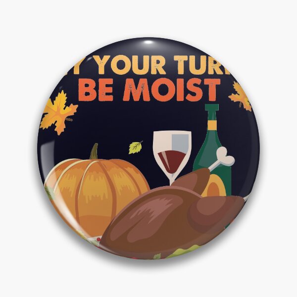 Item preview, May your Turkey be Moist designed and sold by mmos.