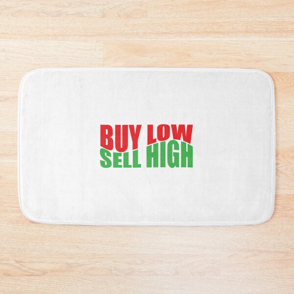 Item preview, BUY LOW - SELL HIGH designed and sold by HollyMollyCo.