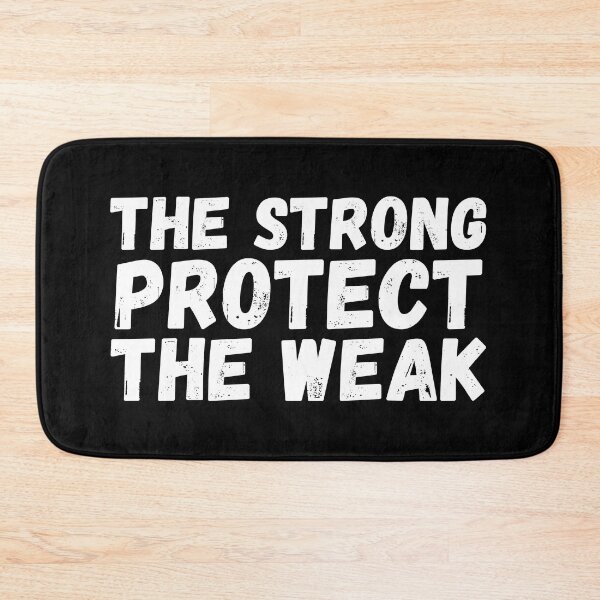 Item preview, The Strong Protect The Weak designed and sold by StillInBeta.