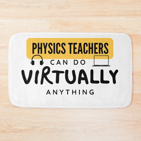Item preview, Physics Teachers can do Virtually anything designed and sold by nimitkhurana.