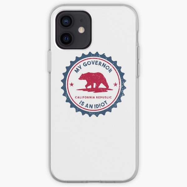 My Governor is an idiot California iPhone Soft Case