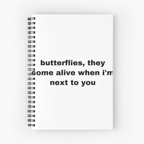 Item preview, butterflies they come alive when im next to you designed and sold by taryn blakeley.