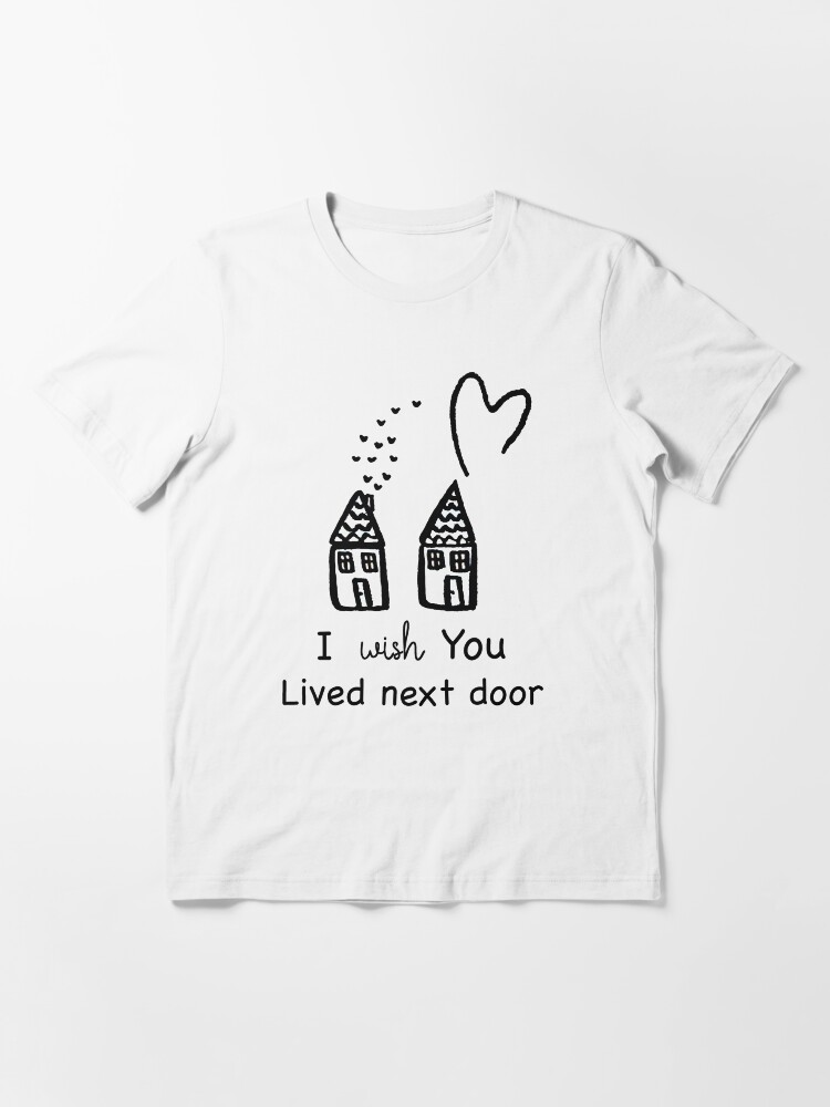 "I Wish You Lived Next Door Funny Gifts Ideas For Best friend Bestie