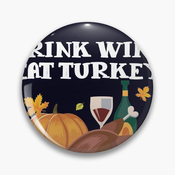 Item preview, Drink Wine Eat Turkey Take Naps Thanksgiving designed and sold by mmos.