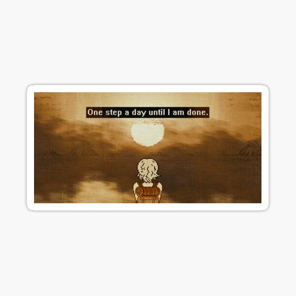 One step a day until I am done. Sticker