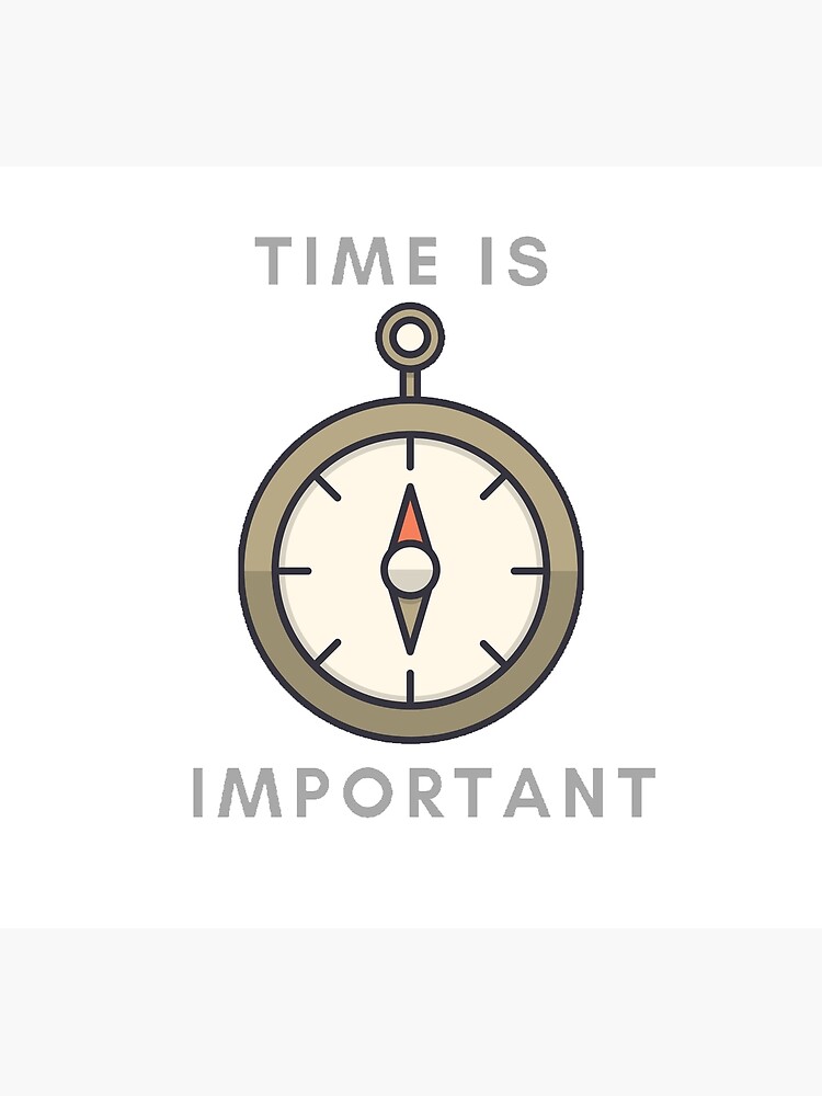"TIME IS IMPORTANT " Poster by Shubhamlavhekar Redbubble