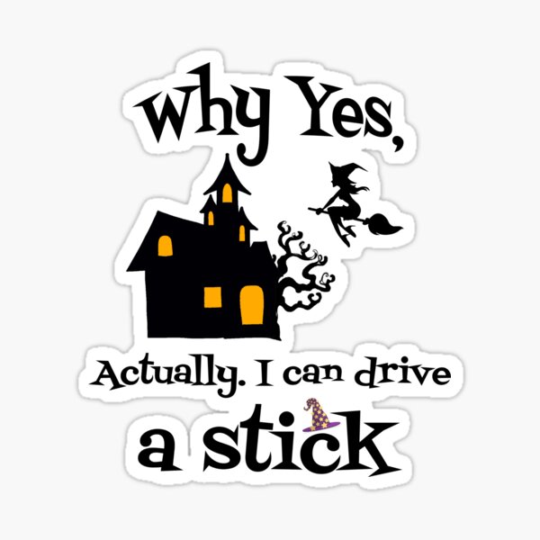 Why Yes Actually I Can Drive A Stick Shirt