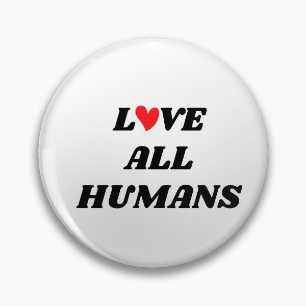 Item preview, LOVE ALL HUMANS designed and sold by thedailymomfeed.