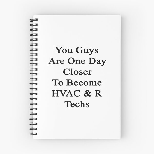 Item preview, You Guys Are One Day Closer To Become HVAC & R Techs  designed and sold by supernova23.