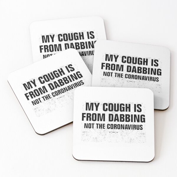 Item preview, My Cough Is From Dabbing Not The Coronavirus designed and sold by Andrea Lina.