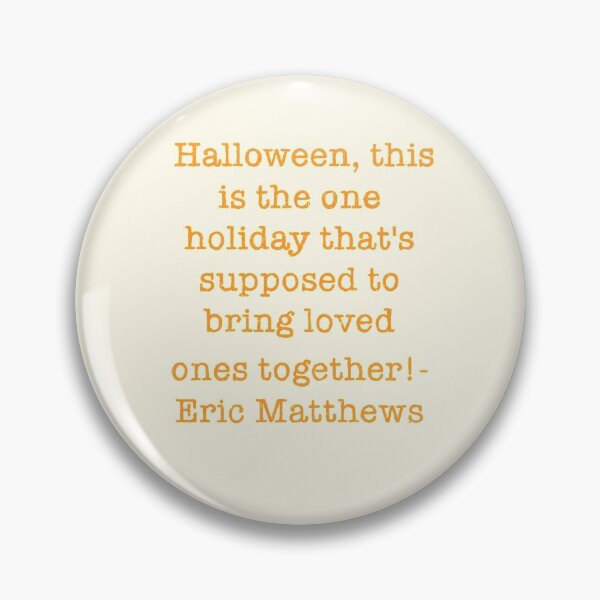 Item preview, Boy Meets World - Eric Matthews Halloween Quote  designed and sold by mirandaelder.