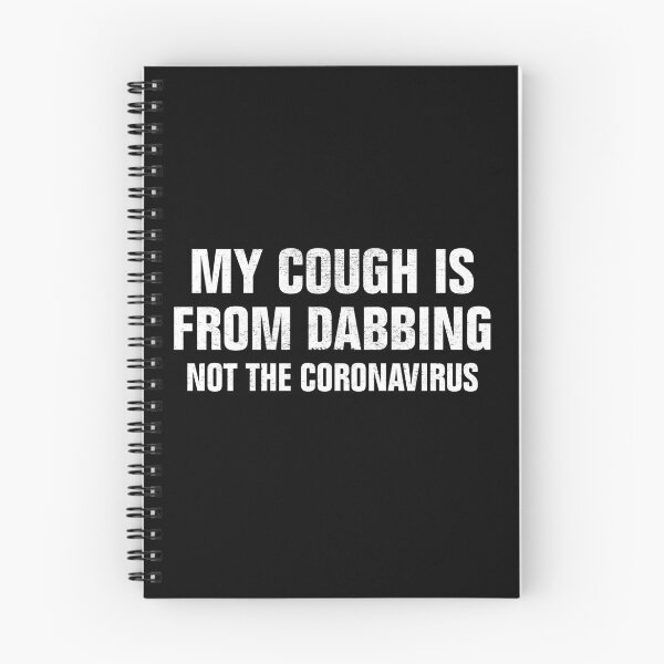 Item preview, My Cough Is From Dabbing Not The Coronavirus designed and sold by Andrea Lina.