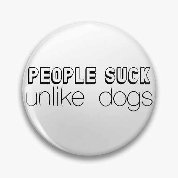 Item preview, people suck unlike dogs designed and sold by eva8designs.