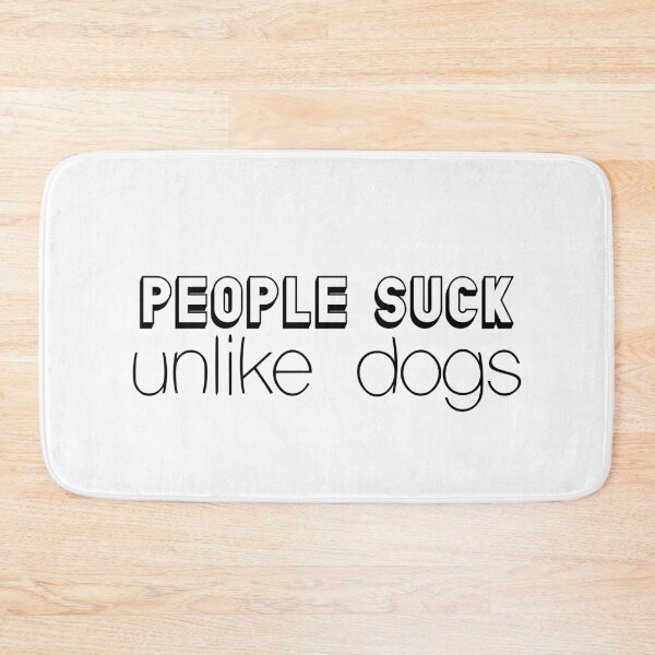 Item preview, people suck unlike dogs designed and sold by eva8designs.