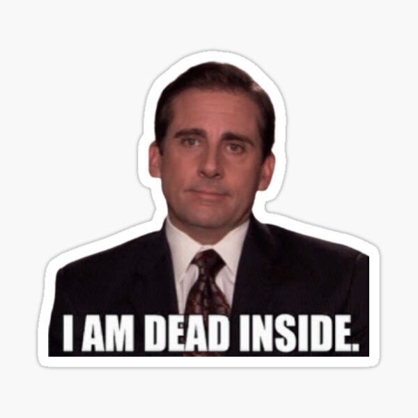 I Am Dead Inside Sticker For Sale By Bestofficememes Redbubble