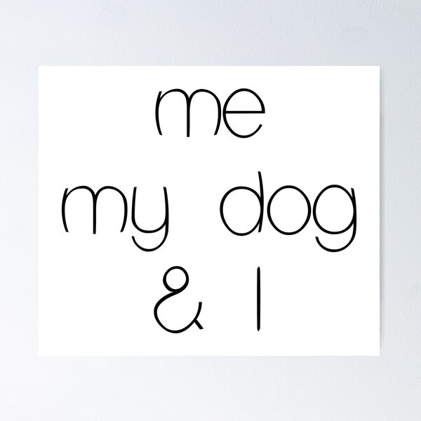 Item preview, me, my dog & I designed and sold by eva8designs.