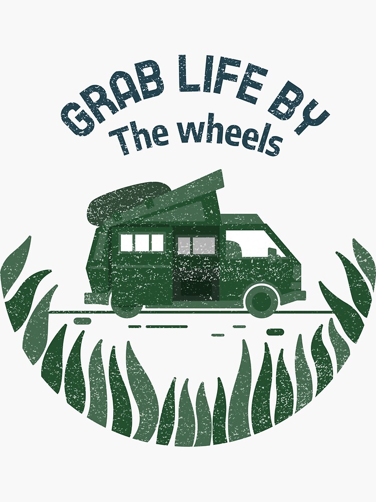 Grab Life By The Wheels Sticker For Sale By Mygraphicsstore Redbubble