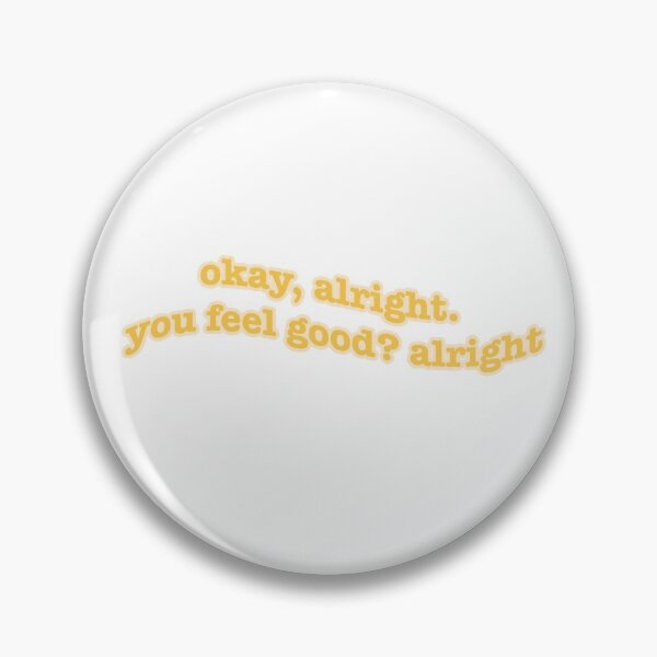 Item preview, The Office: Okay, alright. You feel good? alright YELLOW designed and sold by Mywaytothehigh.