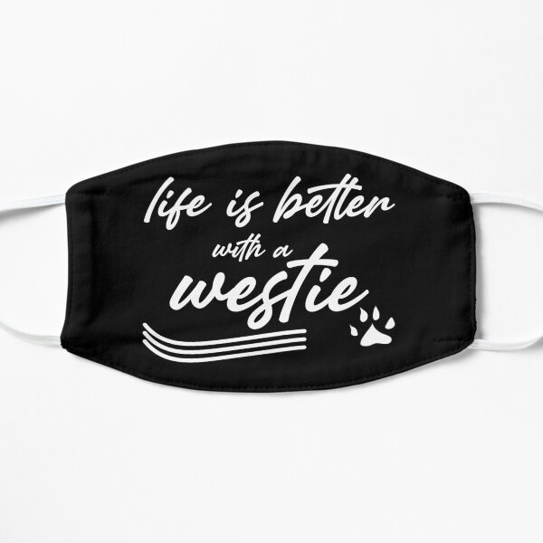 life is better with a westie Mask