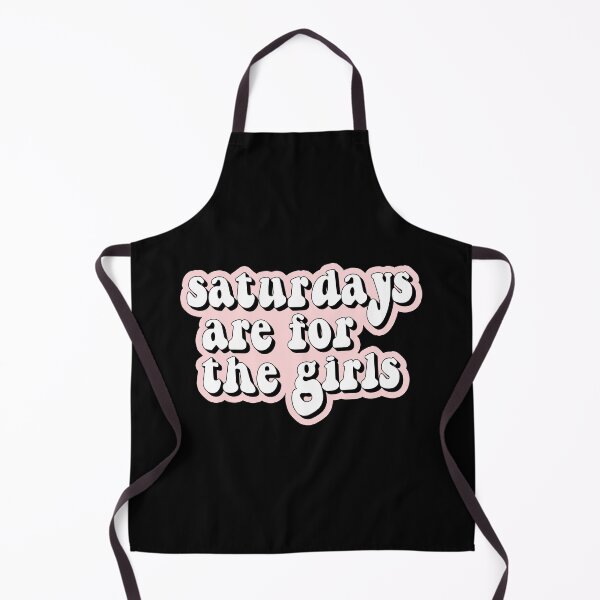 Item preview, Saturdays are for the girls designed and sold by Statim.