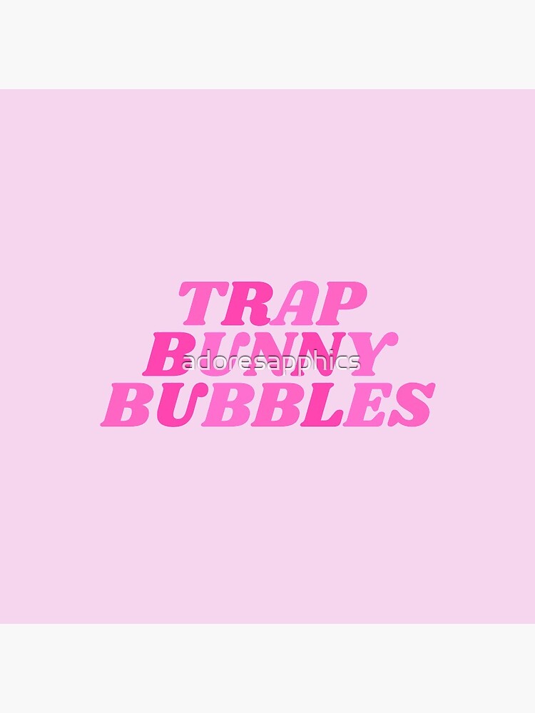 "trap bunny bubbles" Pin by adoresapphics | Redbubble