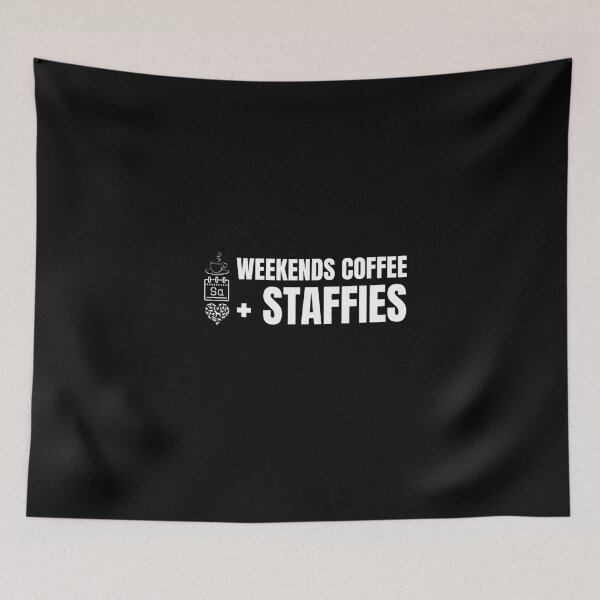 Item preview, weekends coffee and staffies white designed and sold by Beyond Words.