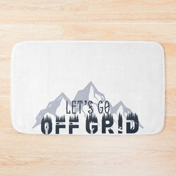 Item preview, LET'S GO OFF GRID designed and sold by kelseypryor11.