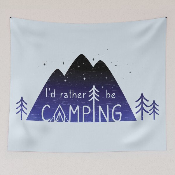 Item preview, I'd Rather Be Camping - Night Blue designed and sold by MSwiftDesigns.