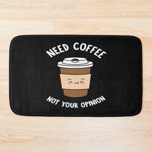 Item preview, NEED COFFE NOT YOUR OPINION designed and sold by prem sai.