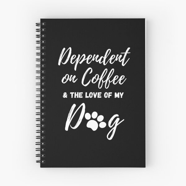 Item preview, Dependent on Coffee and the Love of My Dog - by Boo-da-chay designed and sold by Boo-da-chay.