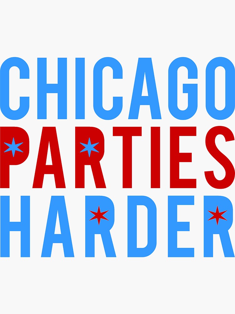 "Chicago Parties Harder" Sticker by geekingoutfitte Redbubble