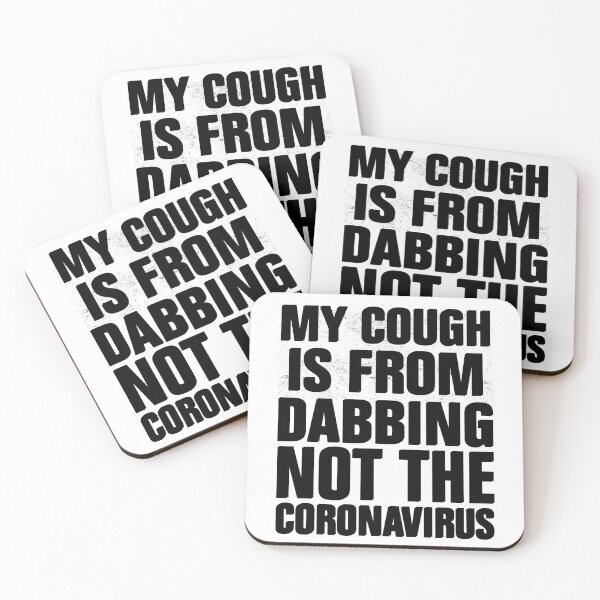 Item preview, My Cough Is From Dabbing Not The Coronavirus designed and sold by Andrea Lina.