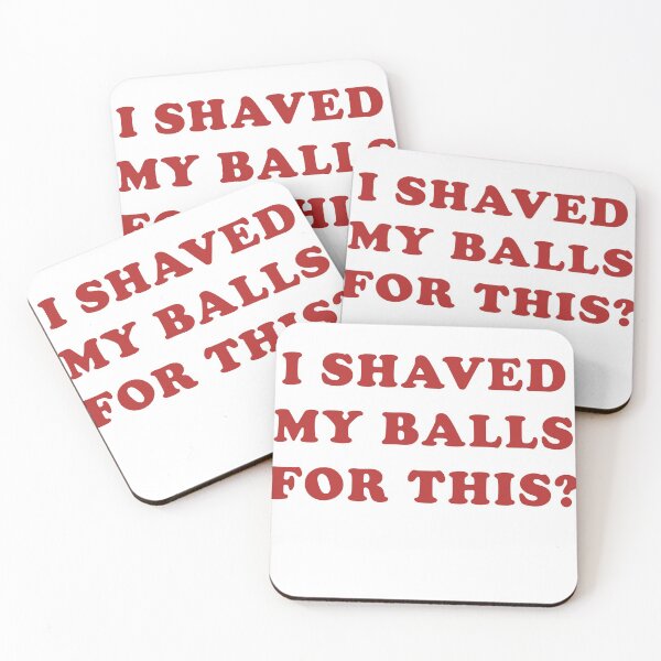 Item preview, I Shaved My Balls For This? designed and sold by conkdogg.