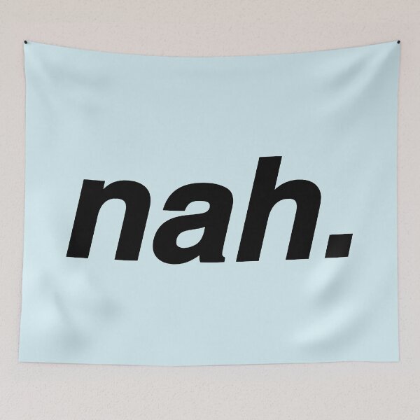 Item preview, Nah designed and sold by Off-BrandInc.