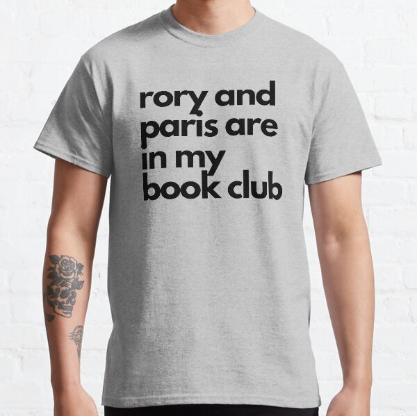 Rory Gilmore and Paris Geller are in My Book Club Classic T-Shirt