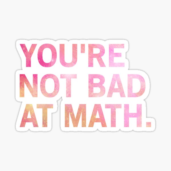 Item preview, You're Not Bad At Math designed and sold by T-shirt For You.