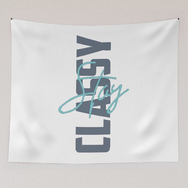 Item preview, Stay Classy Always  designed and sold by prem sai.
