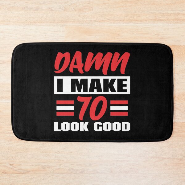 Item preview, Damn I Make 70 Look Good designed and sold by sesa10.