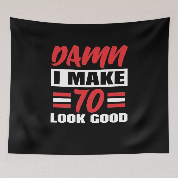 Item preview, Damn I Make 70 Look Good designed and sold by sesa10.