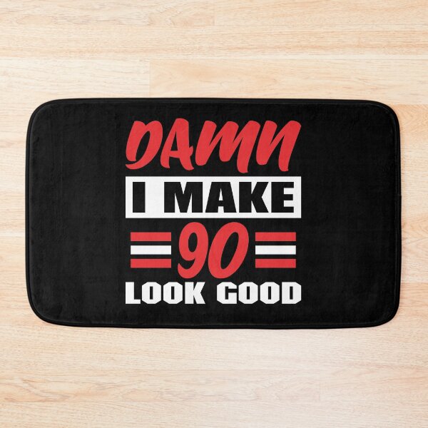 Item preview, Damn I Make 90 Look Good designed and sold by sesa10.