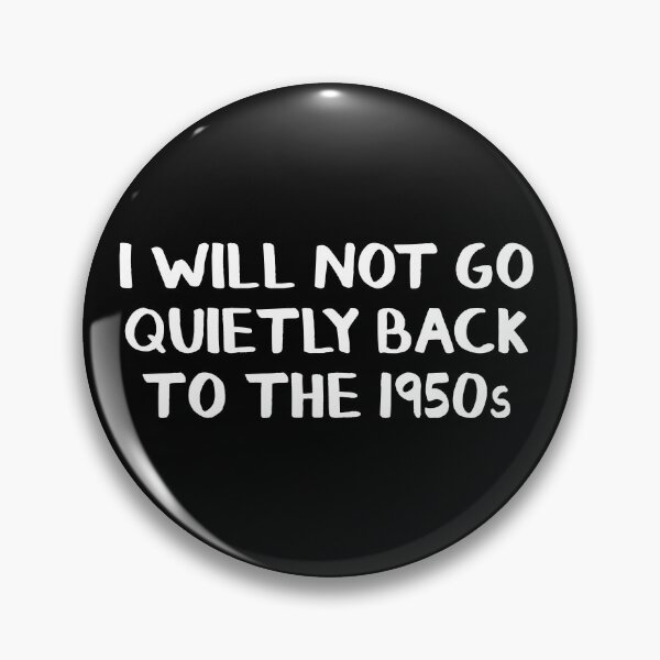 Item preview, I will not go quietly back to the 1950s designed and sold by allthetees.
