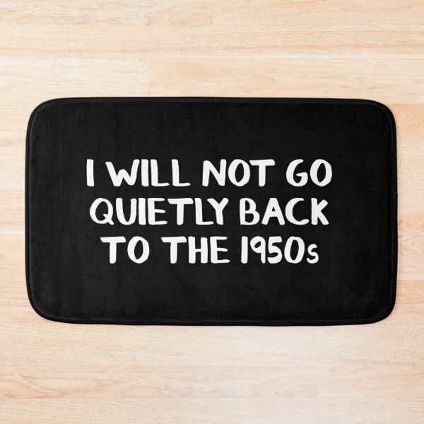 Item preview, I will not go quietly back to the 1950s designed and sold by allthetees.