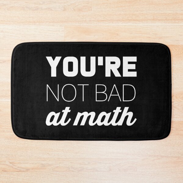 Item preview, You're Not Bad At Math designed and sold by T-shirt For You.